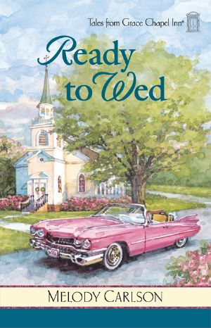 [Tales from Grace Chapel Inn 39] • Ready to Wed